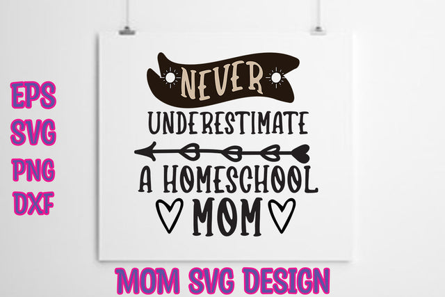 Never underestimate a homeschool mom SVG thesvgfactory 