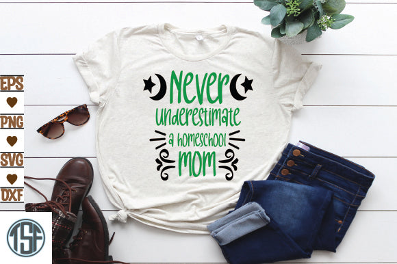 Never underestimate a homeschool mom SVG thesvgfactory 