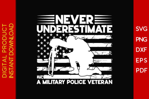 Never Underestimate A Military Police Veteran SVG PNG PDF Cut File SVG Creativedesigntee 