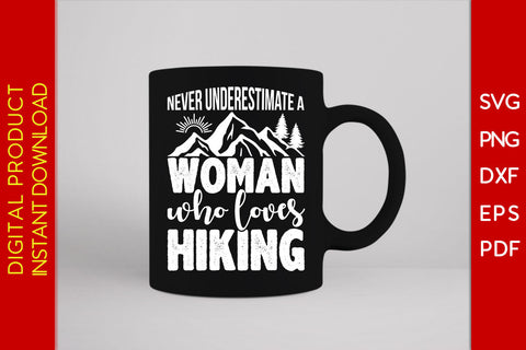 Never Underestimate A Woman Who Loves Hiking SVG PNG PDF Cut File SVG Creativedesigntee 