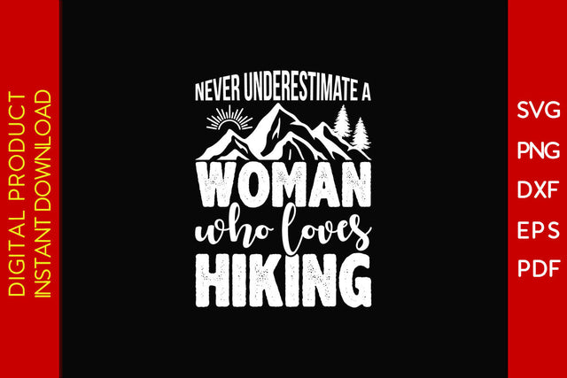 Never Underestimate A Woman Who Loves Hiking SVG PNG PDF Cut File SVG Creativedesigntee 