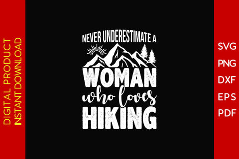Never Underestimate A Woman Who Loves Hiking SVG PNG PDF Cut File SVG Creativedesigntee 