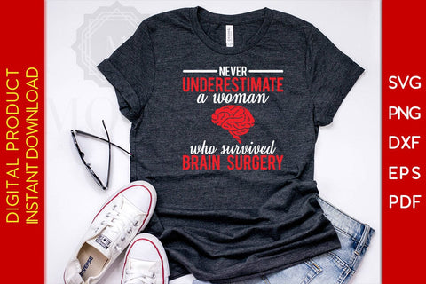 Never Underestimate A Woman Who Survived Brain Surgery SVG PNG PDF Cut File SVG Creativedesigntee 