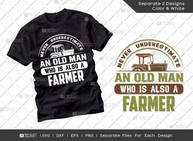 Never Underestimate An Old Man Who Is Also A Farmer SVG Cut File | Farm Svg | Farmer Svg | Farmhouse Svg | Farm Life Svg | Tshirt Design SVG ETC Craft 