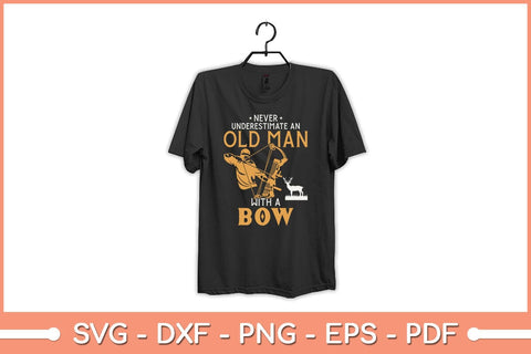 Never Underestimate An Old Man With A Bow Archery Svg SVG Helal 