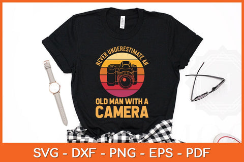 Never Underestimate An Old Man With A Camera Photography Svg Cutting File SVG artprintfile 