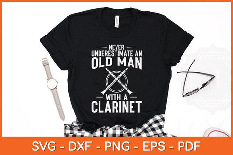 Never Underestimate An Old Man With A Clarinet Svg Cutting File SVG artprintfile 