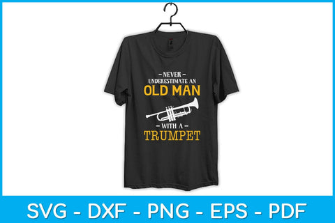 Never Underestimate an Old Man with a Trumpet Svg Cutting File SVG Helal 