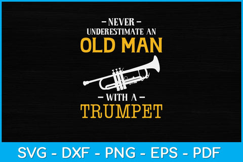 Never Underestimate an Old Man with a Trumpet Svg Cutting File SVG Helal 