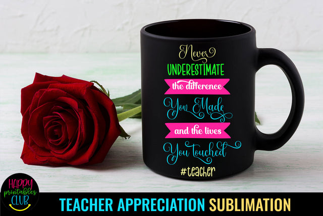 Never Underestimate I Teacher Appreciation Sublimation Sublimation Happy Printables Club 