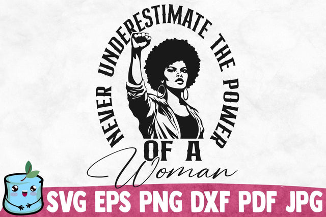 Never Underestimate The Power Of A Woman SVG MintyMarshmallows 