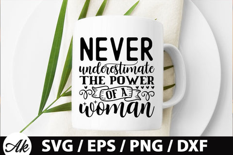 Never underestimate the power of a woman SVG SVG akazaddesign 