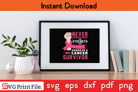 Never Underestimate The Power Of Survivor Breast Cancer Awareness SVG PNG Cut File SVG SVG Print File 