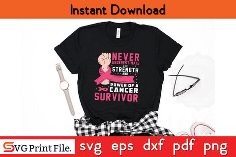 Never Underestimate The Power Of Survivor Breast Cancer Awareness SVG PNG Cut File SVG SVG Print File 