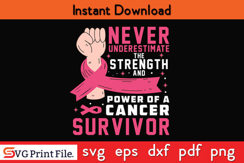 Never Underestimate The Power Of Survivor Breast Cancer Awareness SVG PNG Cut File SVG SVG Print File 