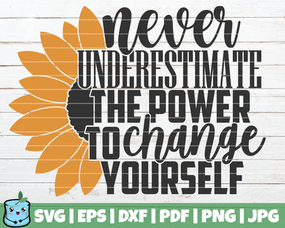 Never Underestimate The Power To Change Yourself SVG MintyMarshmallows 