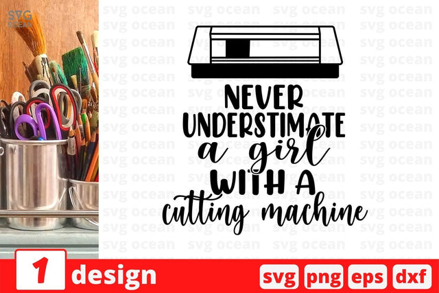 Never understimate a girl with a cutting machine SVG Cut File SVG SvgOcean 