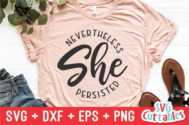 Nevertheless She Persisted svg - Inspirational Cut File - Quote - svg - dxf - eps - png - Silhouette - Cricut - Digital File SVG Svg Cuttables 