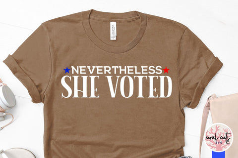 Nevertheless she voted - US Election SVG EPS DXF PNG File SVG CoralCutsSVG 