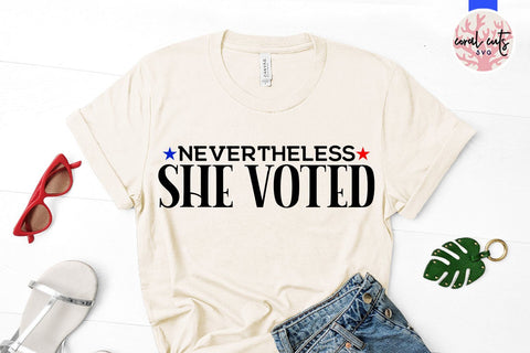 Nevertheless she voted - US Election SVG EPS DXF PNG File SVG CoralCutsSVG 