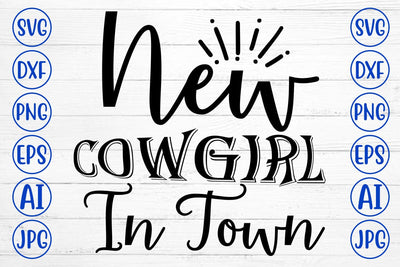 New Cowgirl in Town SVG Cut File SVG Syaman 