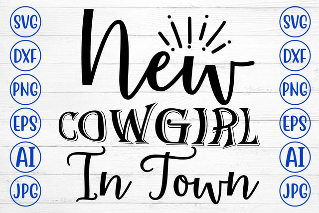 New Cowgirl in Town SVG Cut File SVG Syaman 