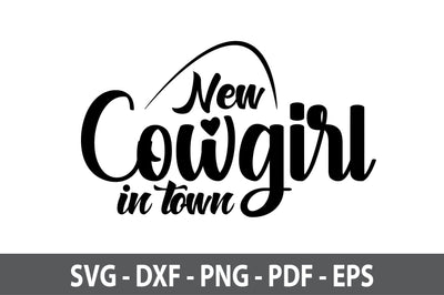 New Cowgirl in Town svg SVG orpitasn 