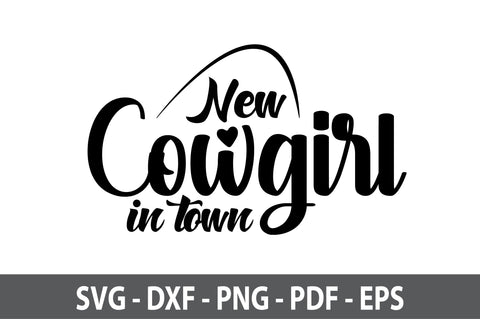 New Cowgirl in Town svg SVG orpitasn 