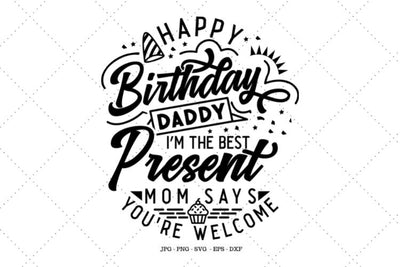New Dad Gift, Happy Birthday Dad, Dad Birthday Gift, Happy Birthday Daddy, Funny Birthday Dad, Dads Birthday SVG SVG Digital Designer 