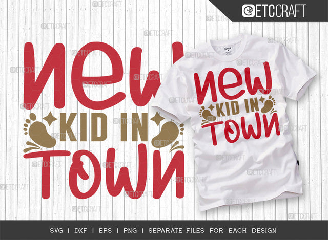 New Kid In Town SVG Cut File | Newborn Svg | New Kid Svg | Cute Baby Svg | Baby Quotes | ETC T00089 SVG ETC Craft 