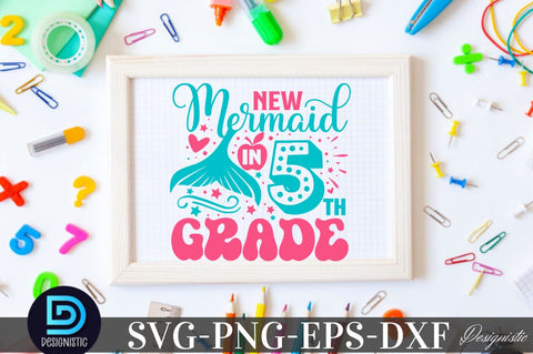 New mermaid in 5th grade, Back to School SVG SVG DESIGNISTIC 