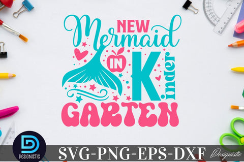 New mermaid in Kindergarten, Back to School SVG SVG DESIGNISTIC 