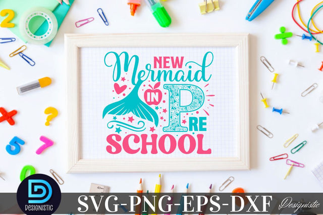 New mermaid in pre school, Back to School SVG SVG DESIGNISTIC 