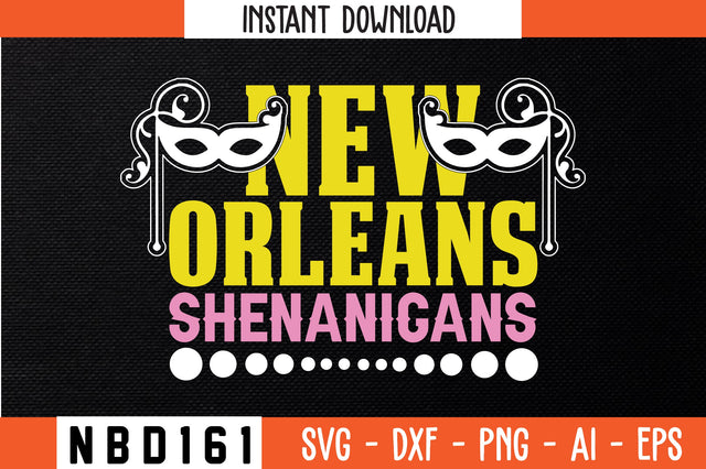 NEW ORLEANS SHENANIGANS Svg Design SVG Nbd161 