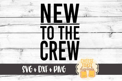 New To The Crew SVG Cheese Toast Digitals 