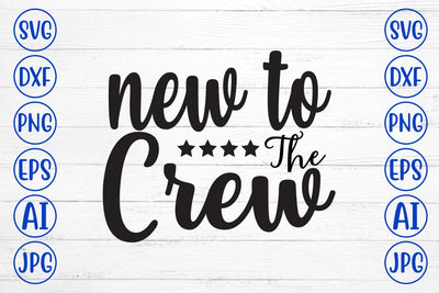 New To The Crew SVG Cut File SVG Syaman 