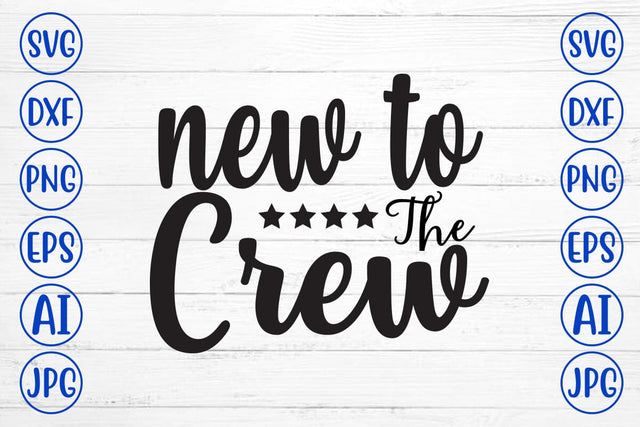New To The Crew SVG Cut File SVG Syaman 