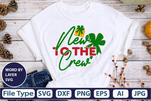 New To The Crew SVG Cut File SVGs,quotes-and-sayings,food-drink mini-bundles,print-cut,on-sale Clipart Clip Art Sublimation or Vinyl Shirt Design SVG DesignPlante 503 