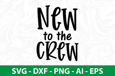 New to the Crew SVG SVG nirmal108roy 