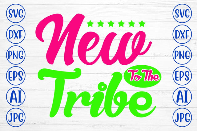 New To The Tribe SVG Cut File SVG Syaman 