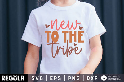 New to the tribe SVG SVG Regulrcrative 