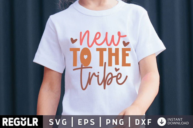 New to the tribe SVG SVG Regulrcrative 