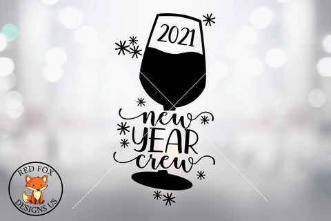 New Year Crew 2021 SVG - New Years Cutting File - Svg cut file - cut file - easy cricut file svg - Silhouette - wine glass svg SVG RedFoxDesignsUS 