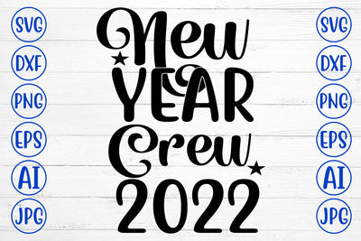 New Year Crew 2022 SVG Cut File SVG Syaman 