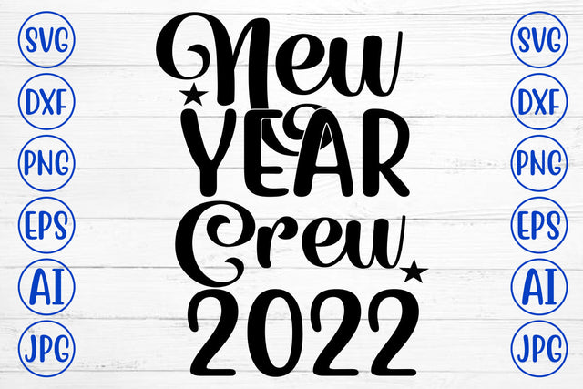 New Year Crew 2022 SVG Cut File SVG Syaman 