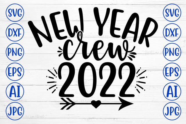 New Year Crew 2022 SVG Cut File SVG Syaman 