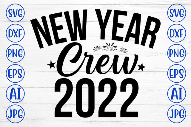 New Year Crew 2022 SVG Cut File SVG Syaman 
