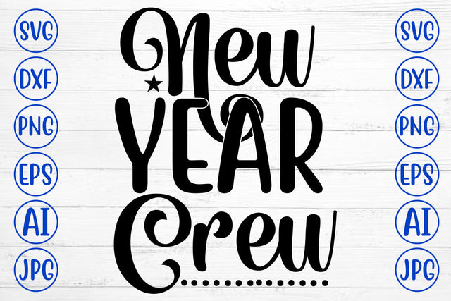 New Year Crew SVG Cut File SVG Syaman 