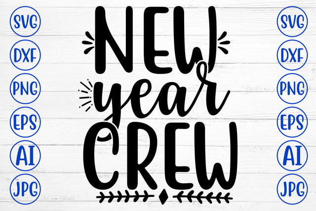 New Year Crew SVG Cut File SVG Syaman 
