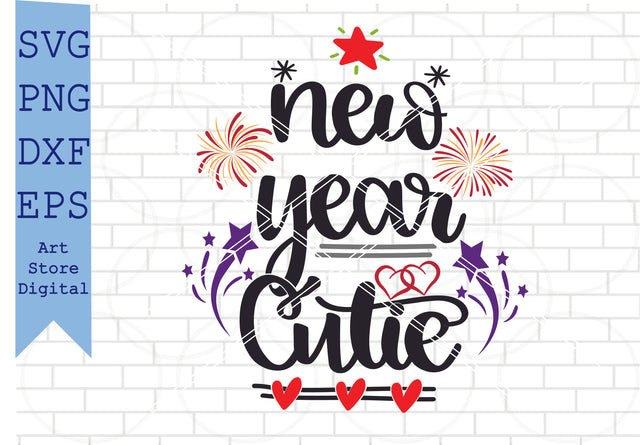 New Year Cutie Svg, Happy New Year Svg, New Year Quotes Svg, Png, Dxf, Eps Cut Files SVG Artstoredigital 